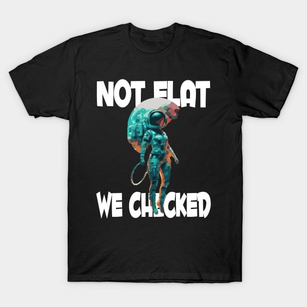 Not Flat We Checked T-Shirt by Tezatoons